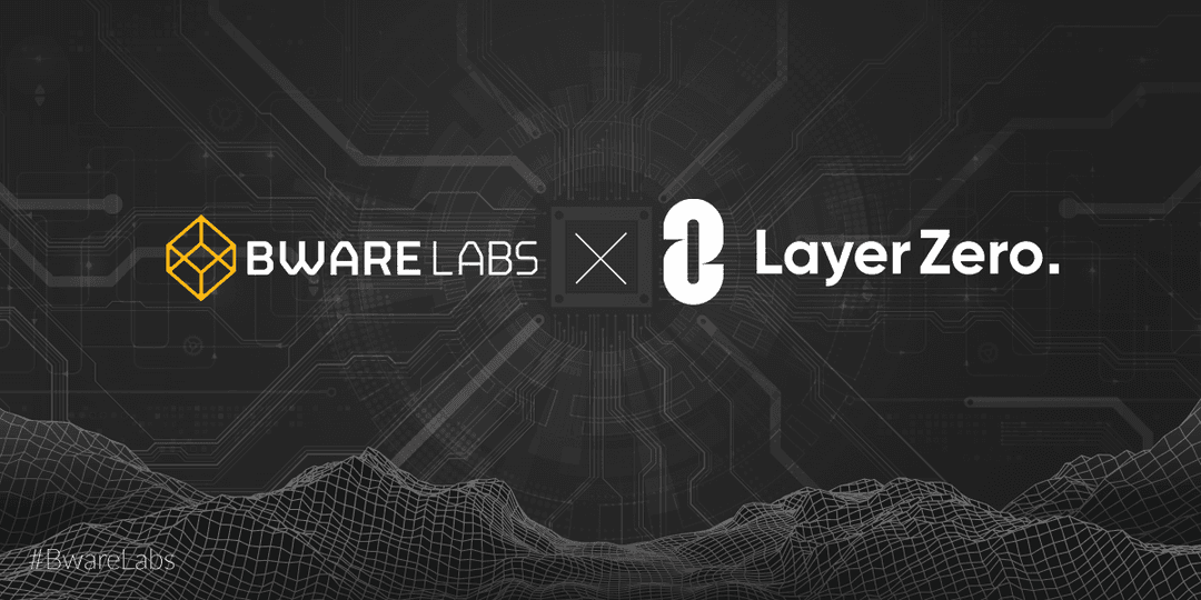 Bware Labs’ contributions to LayerZero’s mission to advance the future