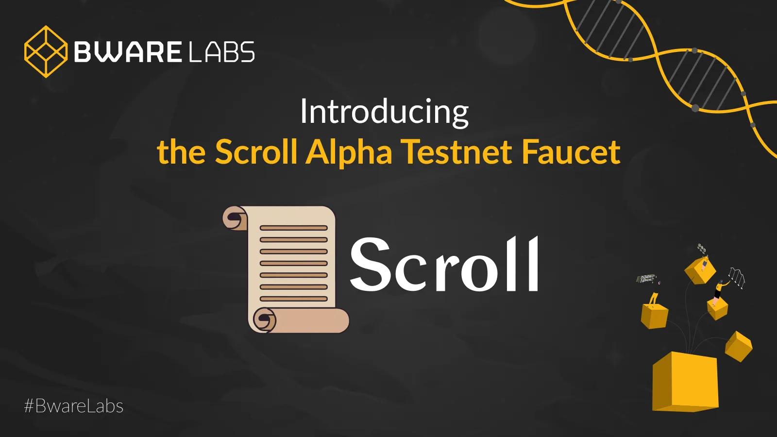 Scroll Alpha Testnet Faucet available with Bware Labs Faucet Services